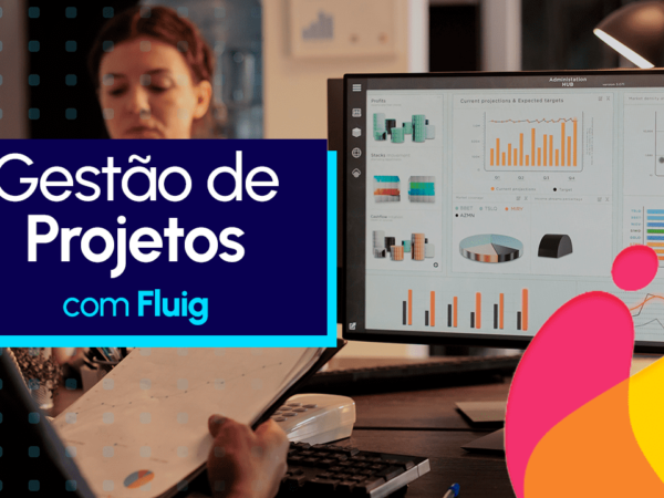 Gerenciamento de Projetos Avançados com o TOTVS Fluig