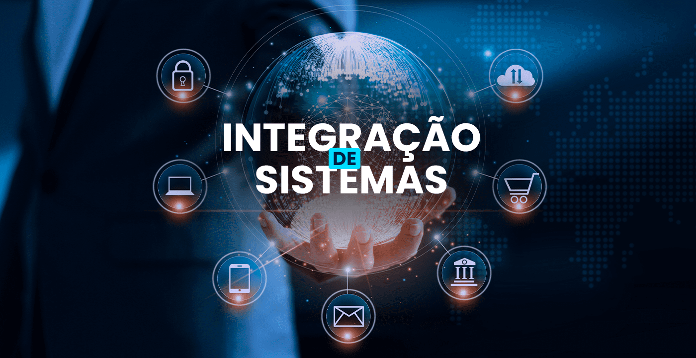 Integração de Sistemas: A Chave para a Eficiência e Produtividade