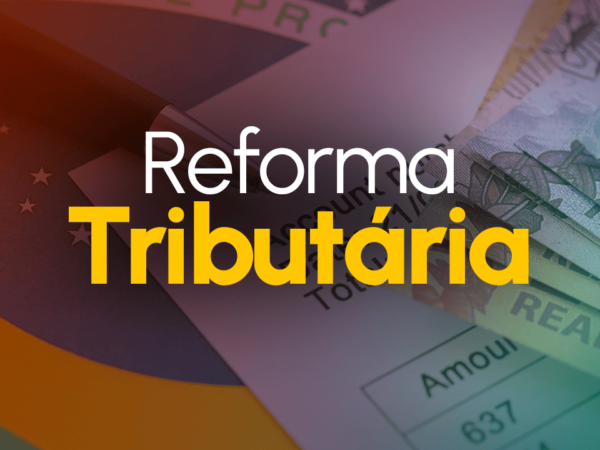 Reforma Tributária no Brasil: O que Sua Empresa Precisa Saber