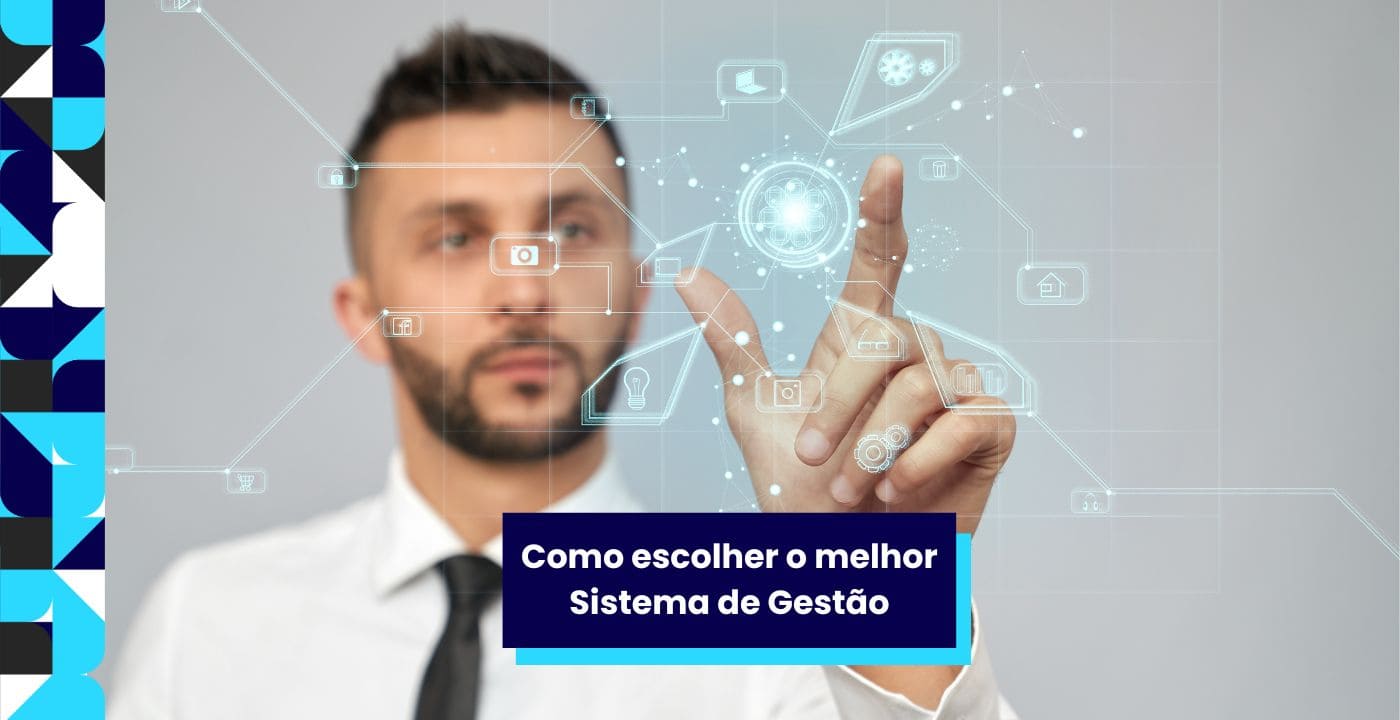 Como Escolher o Melhor Sistema de Gestão?