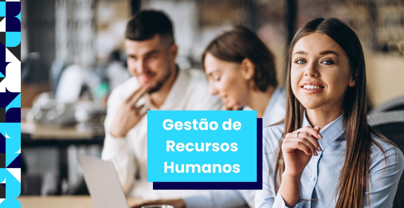 Gestão de Recursos Humanos: O Guia Completo